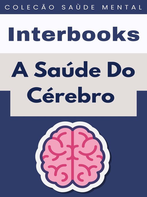 Title details for A Saúde Do Cérebro by Interbooks - Available